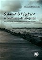 Samobójstwo w kulturze dzisiejszej Listy samobójców jako gatunek wypowiedzi i fakt kulturowy - Halszka Witkowska