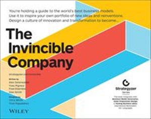 The Invincible Company How to Constantly Reinvent Your Organization with Inspiration From the World's Best Business Models - Polish Bookstore USA