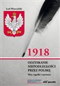 1918. Odzyskanie niepodległości przez Polskę. Mity, zagadki i tajemnice  Bookshop