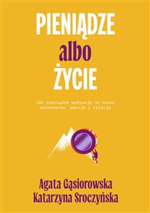 Pieniądze albo życie Jak pieniądze wpływają na nasze zachowanie, emocje i relacje? to buy in Canada