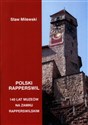 Polski Rapperswil 140 lat muzeów na zamku Rapperswilskim - Sław Milewski