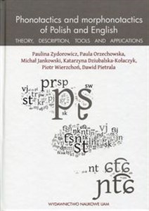 Phonotactics and morphonotactics of Polish and English Theory, description, tools and applications pl online bookstore