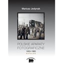 Polskie aparaty fotograficzne 1953-1985. KATALOG 1953-1985 Katalog  