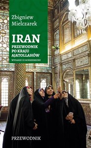 Iran Przewodnik po kraju ajatollahów Wyd. III / Sorus - Polish Bookstore USA