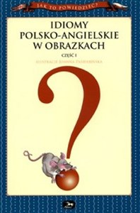 Idiomy polsko-angielskie w obrazkach część 1 bookstore