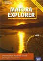 Matura Explorer Intermediate Student's Book + CD Matura 2012 Zakres podstawowy i rozszerzony Liceum, technikum  