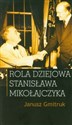 Rola dziejowa Stanisława Mikołajczyka  