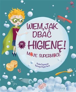 Wiem, jak dbać o higienę! Moje supermoce Polish bookstore