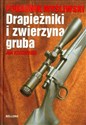 Drapieżniki i zwierzyna gruba Poradnik myśliwski books in polish