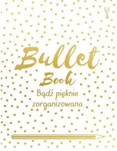 Bullet Book Bądź pięknie zorganizowana Polish Books Canada