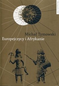 Europejczycy i Afrykanie Wzajemne odkrycia i pierwsze kontakty Bookshop