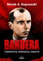 Bandera Terrorysta, morderca, fanatyk - Marek A. Koprowski Polish Books Canada