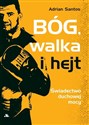 Bóg, walka i hejt Świadectwo duchowej mocy - Adrian Santos
