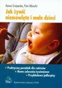 Jak żywić niemowlęta i małe dzieci - Hanna Szajewska, Piotr Albrecht  