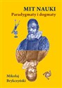 Mit nauki Paradygmaty i dogmaty - Mikołaj Brykczyński