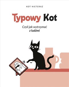 Typowy kot Czyli jak wytrzymać z ludźmi polish books in canada