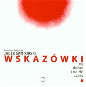 Wskazówki na dobre i złe czasy books in polish