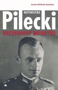 Rotmistrz Witold Pilecki. Niezłomny bohater  bookstore