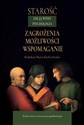 Starość jak ją widzi psychologia Zagrożenia, możliwości, wspomaganie Polish Books Canada