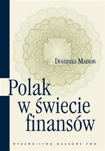 Polak w świecie finansów O psychologicznych uwarunkowaniach zachowań ekonomicznych Polaków. to buy in USA