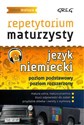 Repetytorium maturzysty Język niemiecki Poziom podstawowy i rozszerzony Szkoła ponadgimnazjalna - Joanna Srzednicka, Adrian Golis, Kamil Golis, Anna Lohn