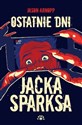 Ostatnie dni Jacka Sparksa - Jason Arnopp