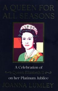 A Queen for All Seasons A Celebration of Queen Elizabeth II on Her Platinum Jubilee  