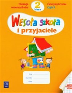 Wesoła szkoła i przyjaciele 2 Ćwiczymy liczenie Część 5 Edukacja wczesnoszkolna  