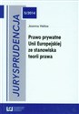 Jurysprudencja 5/2014 Prawo prywatne Unii Europejskiej ze stanowiska teorii prawa  