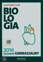 Egzamin gimnazjalny 2016 Biologia Vademecum Gimnazjum Bookshop