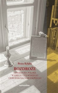Rozdroże Literatura polska w kręgu litewskiego odrodzenia narodowego books in polish
