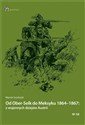 Od Ober-Selk do Meksyku 1864-1867: z wojennych dziejów Austrii books in polish