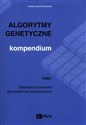 Algorytmy genetyczne Kompendium Tom 1 Operator krzyżowania dla problemów numerycznych - Tomasz Dominik Gwiazda