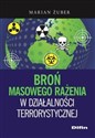 Broń masowego rażenia w działalności terrorystycznej - Marian Żuber pl online bookstore