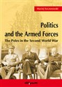 Politics and the Armed Forces The Poles in the Second World War - Maciej Szczurowski to buy in Canada