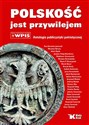 Polskość jest przywilejem Antologia publicystyki patriotycznej Polish bookstore