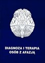 Diagnoza i terapia osób z afazją - Antoni Balejko