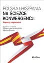 Polska i Hiszpania na ścieżce konwergencji Aspekty regionalne online polish bookstore