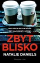 Zbyt blisko - Natalie Daniels