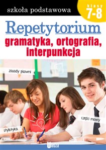 Repetytorium Gramatyka, ortografia, interpunkcja Szkoła podstawowa klasa 7-8 buy polish books in Usa