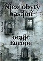Niezdobyty bastion Ocalić Europę buy polish books in Usa