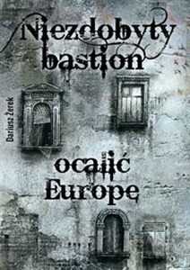 Niezdobyty bastion Ocalić Europę buy polish books in Usa