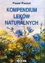 Kompendium leków naturalnych - Paweł Pastok