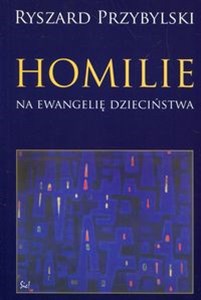 Homilie na ewangelię dzieciństwa  