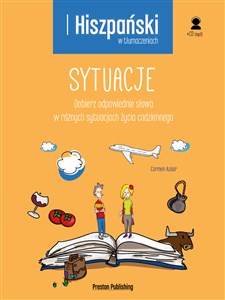 Hiszpański w tłumaczeniach Sytuacje Dobierz odpowiednie słowa w różnych sytuacjach życia codziennego Canada Bookstore