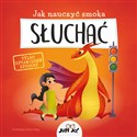 Jak nauczyć smoka SŁUCHAĆ - Anna Lang (ilustr.)