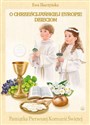 O Chrześcijańskiej Europie Dzieciom Pamiątka Pierwszej Komunii Świętej buy polish books in Usa
