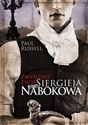 Zmyślone życie Siergieja Nabokova - Paul Russell