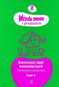 Wesoła szkoła i przyjaciele 2 scenariusze zajęć matematycznych z komentarzem metodycznym część 4  