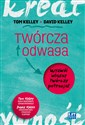 Twórcza odwaga Wyzwól własny twórczy potencjał - Tom Kelley, David Kelley books in polish